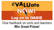 Evaluate 2008. Log on to oasis.  Give feedback on units and teachers.  Win great prizes