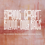String Craft: Bilum + Dilly Bag