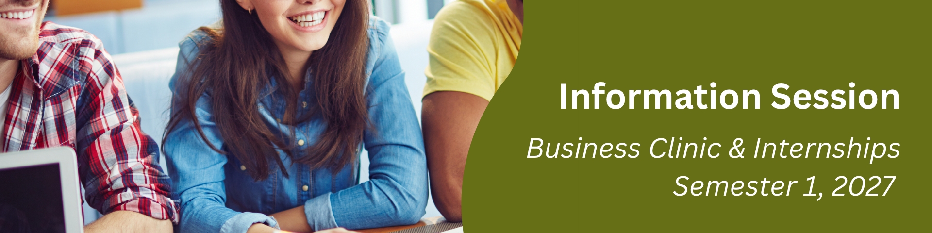 Business Internships & Clinics | Semester 1, 2027 Information Session