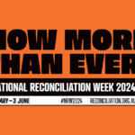 The National Reconciliation Week banner. The text reads: Now More Than Ever.