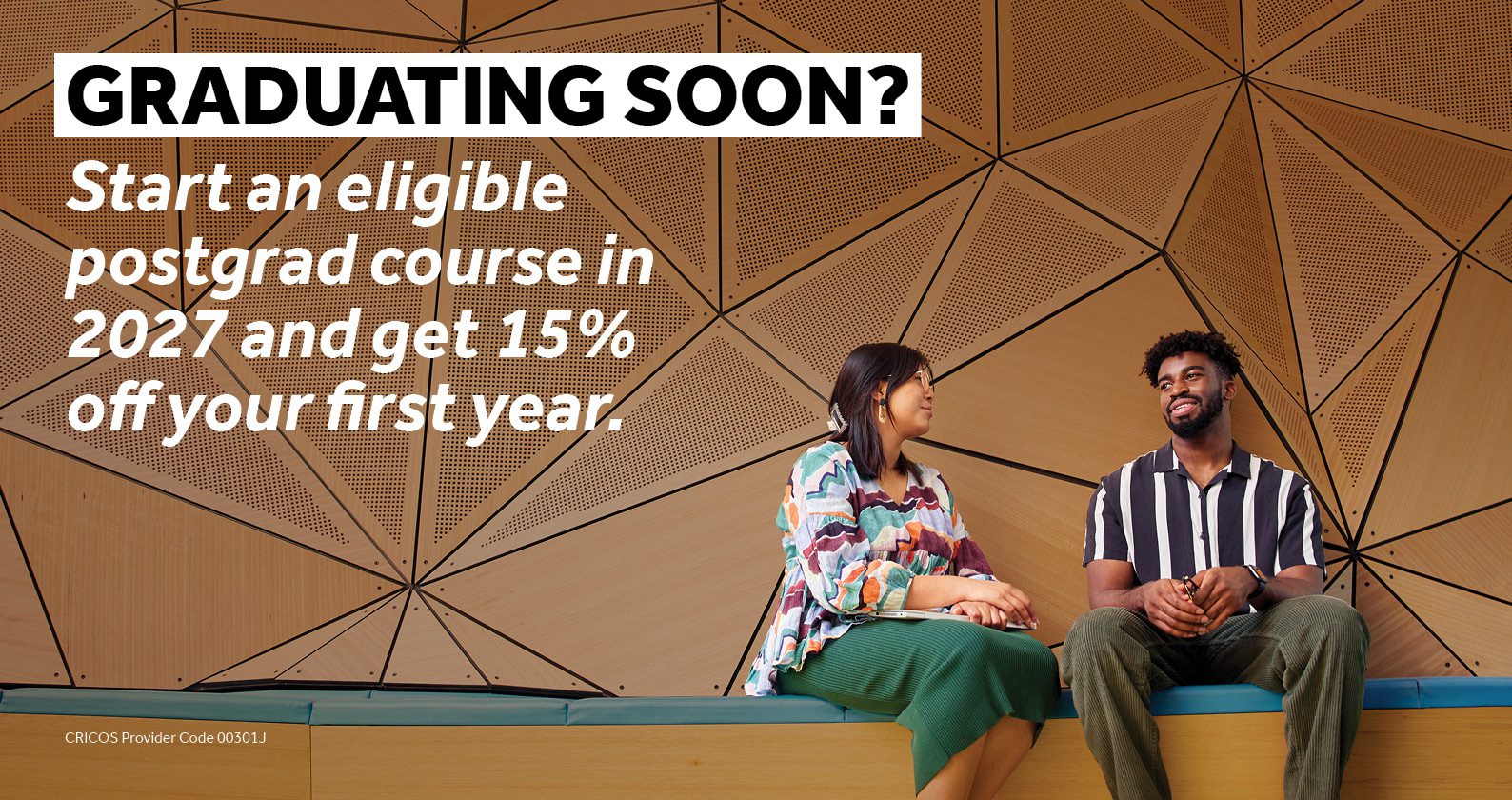 Image for Graduating soon? Get 15% off your first year of an eligible postgrad degree
